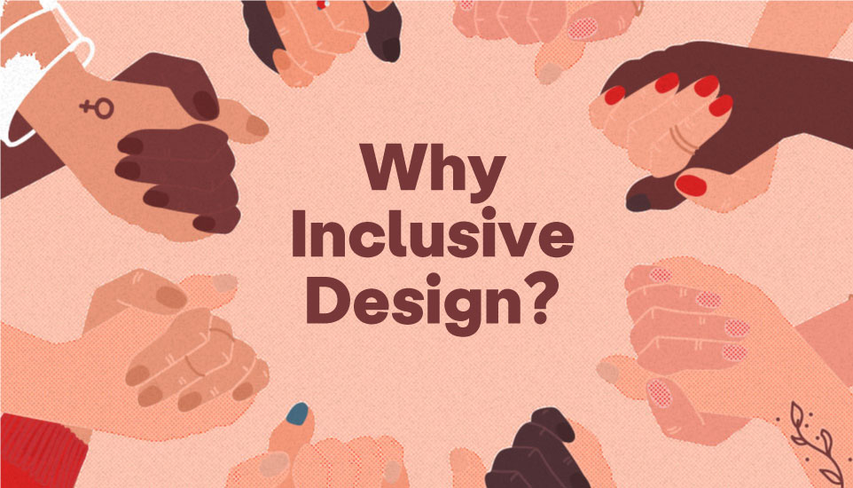 Beyond the buzz – 4 reasons why inclusive design makes business sense