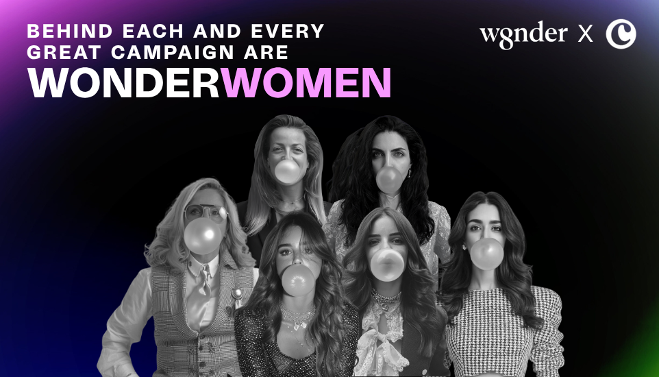 Behind Every Great Campaign Is a WonderWoman